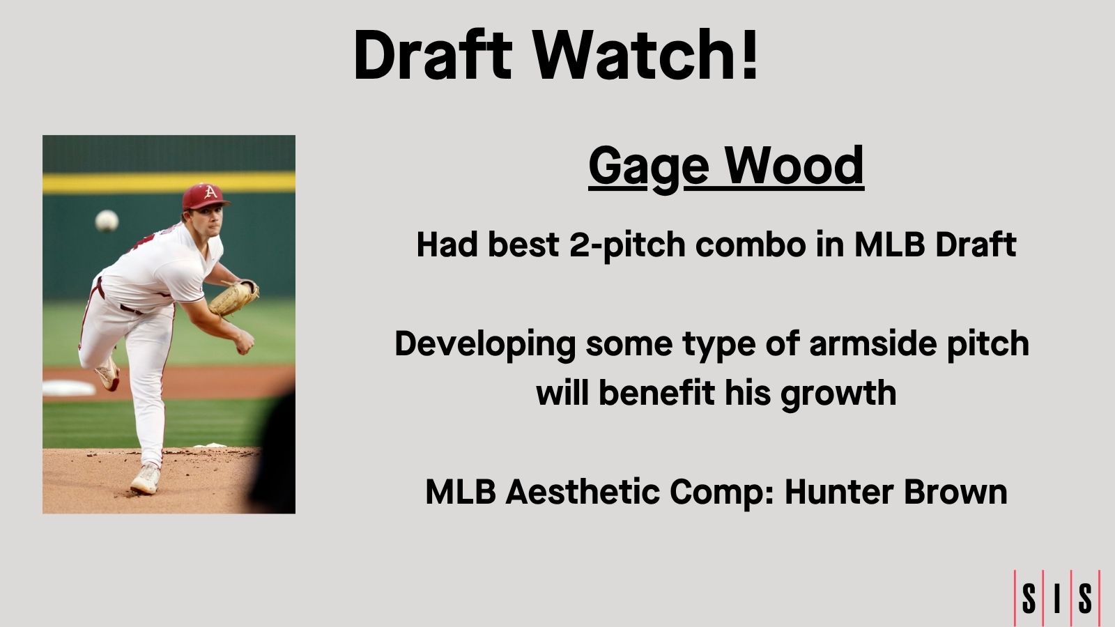 Had best 2-pitch combo in MLB Draft Developing some type of armside pitch will benefit his growth MLB Aesthetic Comp: Hunter Brown